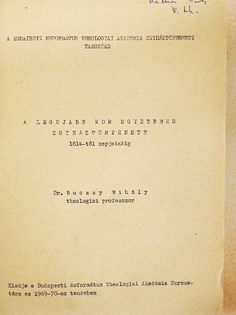 Dr. Bucsay Mihály - A legujabb kor egyetemes egyháztörténete 1814-től napjainkig [antikvár]