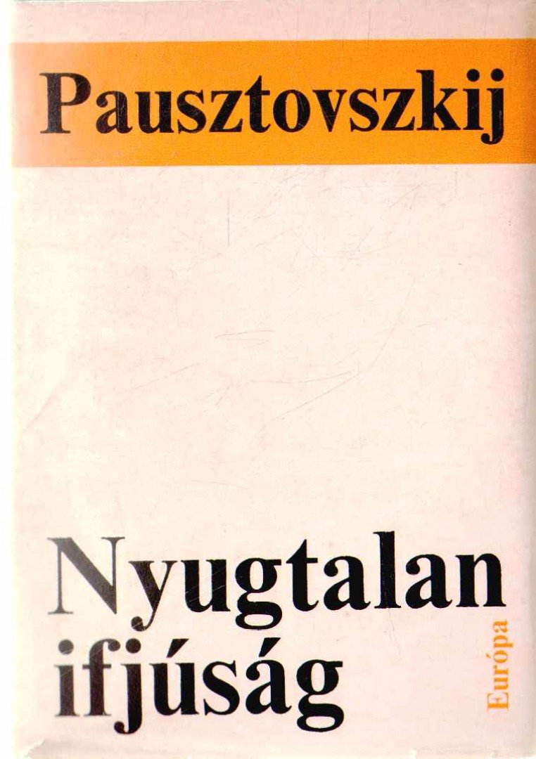 Pausztovszkij, Konsztantyin - Nyugtalan ifjúság [antikvár]