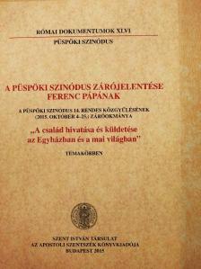 A Püspöki Szinódus Zárójelentése Ferenc Pápának [antikvár]