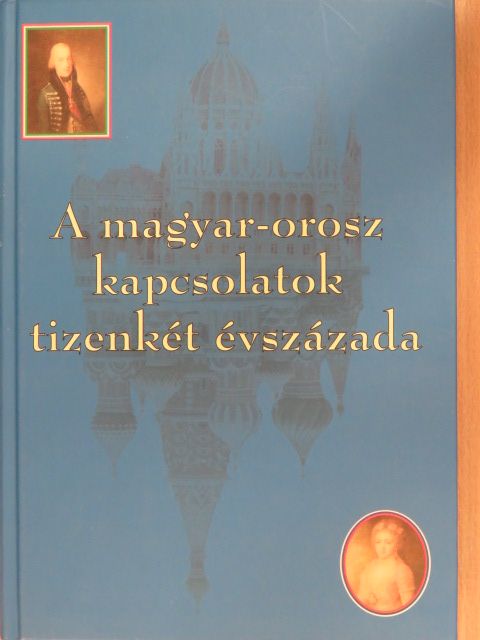 Baráth Magdolna - A magyar-orosz kapcsolatok tizenkét évszázada [antikvár]
