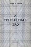 Dubin, Reese P. - A telekultikus erő [antikvár]