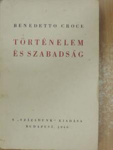 Benedetto Croce - Történelem és szabadság [antikvár]