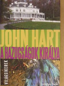 John Hart - A hazugságok királya [antikvár]
