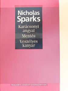 Nicholas Sparks - Karácsonyi angyal/Mentés/Veszélyes kanyar [antikvár]