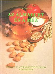 D. C. Jarvis - Az almaecet és a méz [antikvár]