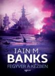 Iain M. Banks - Fegyver a kézben [antikvár]
