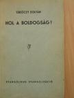Túróczy Zoltán - Hol a boldogság? [antikvár]