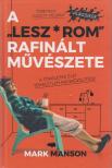 Mark Manson - A "Lesz*rom" rafinált művészete [antikvár]