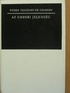 Pierre Teilhard de Chardin - Az emberi jelenség [antikvár]