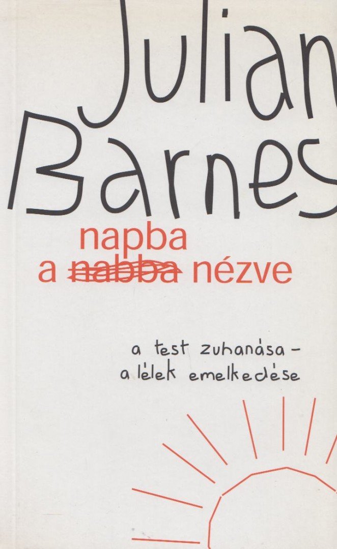 Julian Barnes - A napba nézve [antikvár]