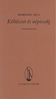 Pomogáts Béla - Költészet és népiesség [antikvár]