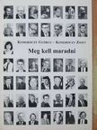 Komoróczy György - Meg kell maradni! [antikvár]