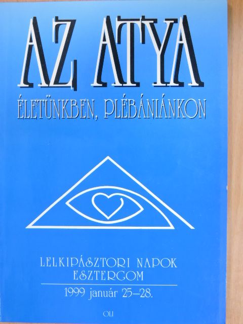 Bíró László - Az Atya életünkben, plébániánkon [antikvár]