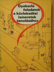 Kalivoda Alajos - Gyakorló feladatok a közlekedési ismeretek tanulásához [antikvár]