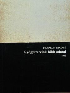 Dr. Gállik Istvánné - Gyógyszereink főbb adatai 1993 [antikvár]