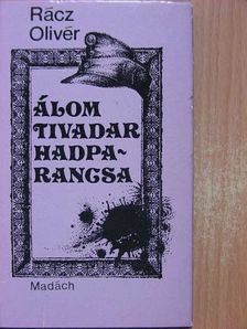 Rácz Olivér - Álom Tivadar hadparancsa [antikvár]