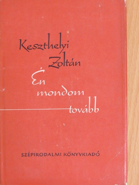 Keszthelyi Zoltán - Én mondom tovább [antikvár]
