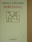 Nikola Vapcarov - Párviadal [antikvár]