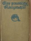 Eine preussische Königstochter (gótbetűs) [antikvár]