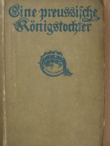Eine preussische Königstochter (gótbetűs) [antikvár]