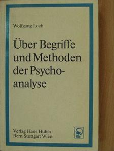 Wolfgang Loch - Über Begriffe und Methoden der Psychoanalyse [antikvár]