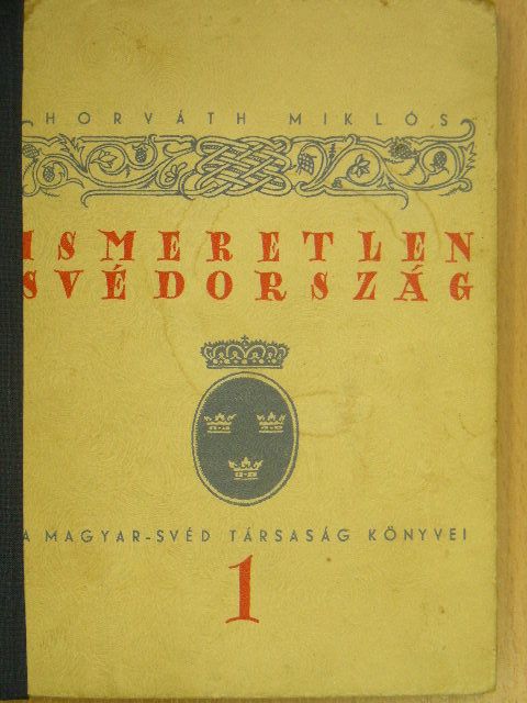 Horváth Miklós - Ismeretlen Svédország [antikvár]