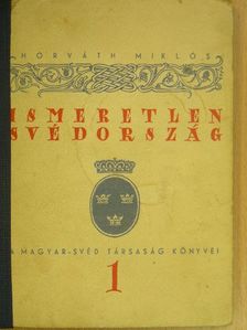 Horváth Miklós - Ismeretlen Svédország [antikvár]