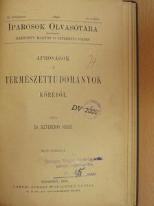 Dr. Szterényi Hugó - Apróságok a természettudományok köréből I-II. [antikvár]