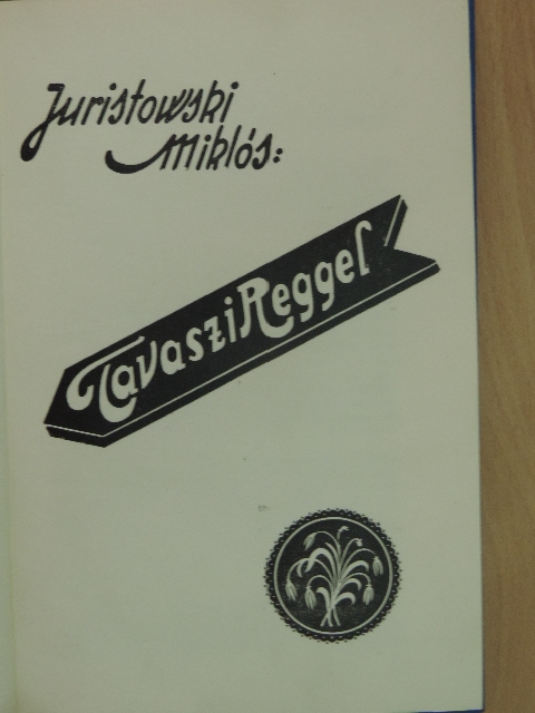 Juristowski Miklós - Tavaszi reggel [antikvár]