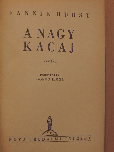 Fannie Hurst - A nagy kacaj [antikvár]
