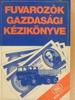 Alföldi Csaba - Fuvarozók Gazdasági Kézikönyve 1992. [antikvár]