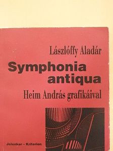 Lászlóffy Aladár - Symphonia antiqua [antikvár]