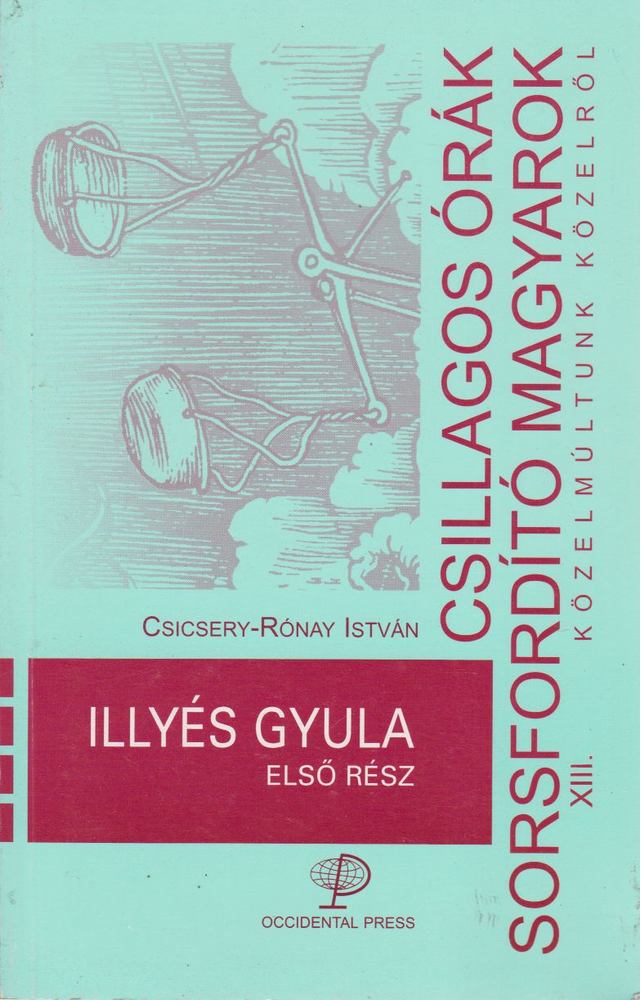 Csicsery-Rónay István (szerk.) - Illyés Gyula [antikvár]