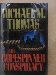 Michael M. Thomas - The Ropespinner Conspiracy [antikvár]