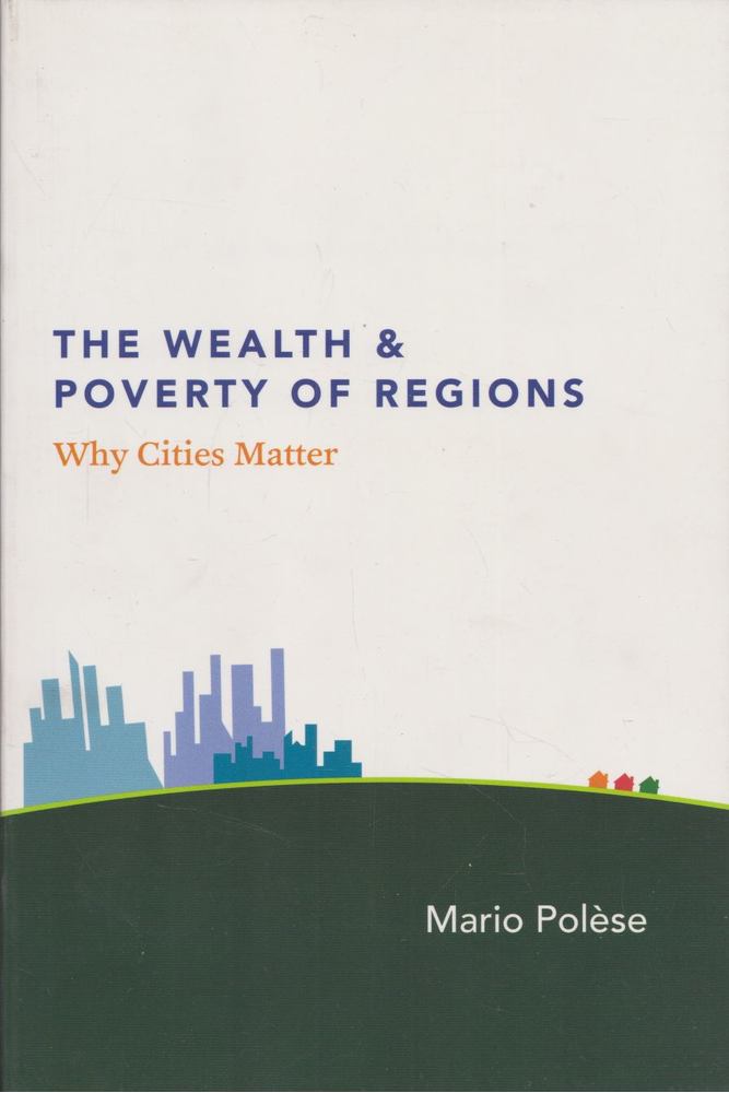 Mario Polese - The Wealth and Poverty of Regions [antikvár]