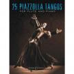 PIAZZOLLA - 25 PIAZOLLA TANGOS FOR FLUTE AND PIANO