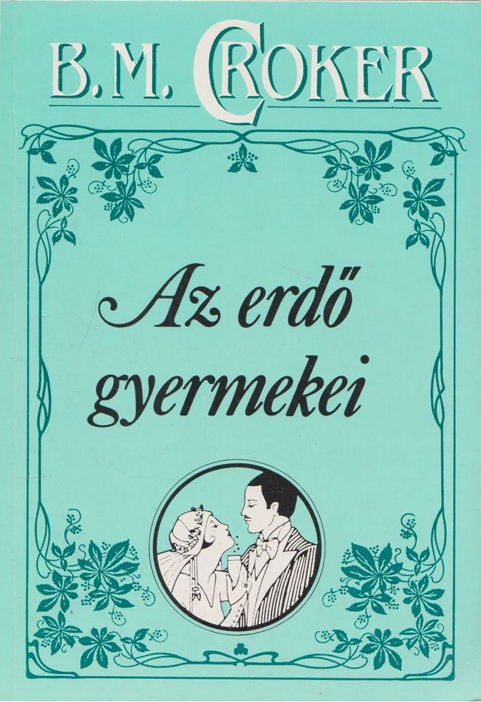 Croker, B. M. - Az erdő gyermekei [antikvár]