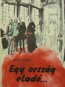 Petur László - Egy ország eladó... [antikvár]