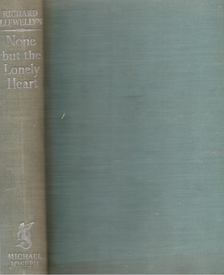 RICHARD LLEWELLYN - None But The Lonely Heart [antikvár]