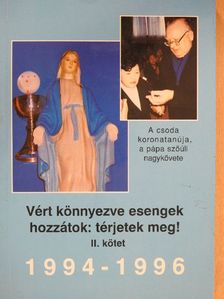 Vért könnyezve esengek hozzátok: térjetek meg! II. [antikvár]