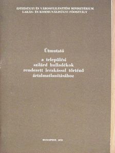 Útmutató a települési szilárd hulladékok rendezett lerakással történő ártalmatlanításához [antikvár]