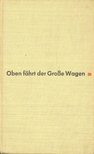 Nachbar, Herbert - Oben fährt der Große Wagen [antikvár]