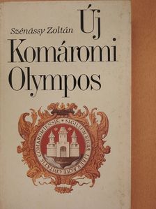 Szénássy Zoltán - Új Komáromi Olympos (aláírt példány) [antikvár]