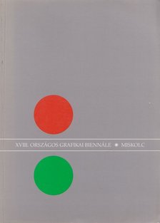 Dobrik István - XVIII. Országos Grafikai Biennále Miskolc [antikvár]
