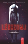 Gábor (szerk.) Roboz - Légszomj - Kortárs magyar horror- és weirdnovellák [eKönyv: epub, mobi]