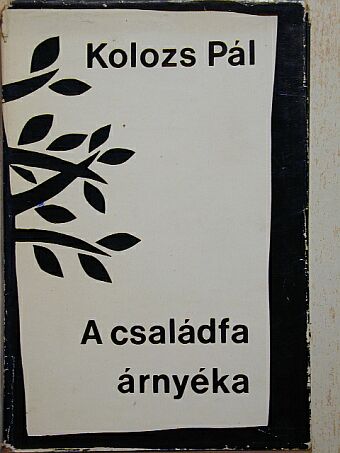 Kolozs Pál - A családfa árnyéka [antikvár]