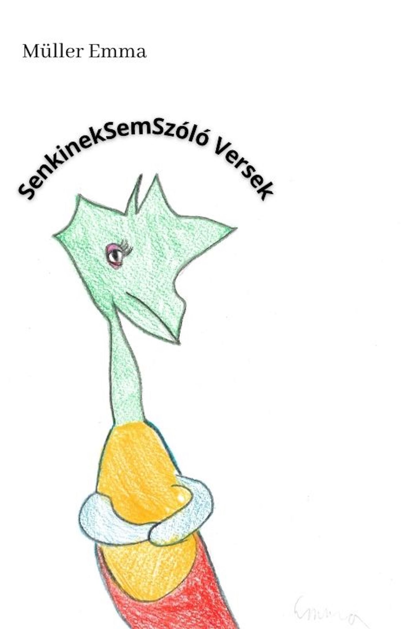 Emma Müller - SenkinekSemSzóló Versek [eKönyv: epub, mobi]