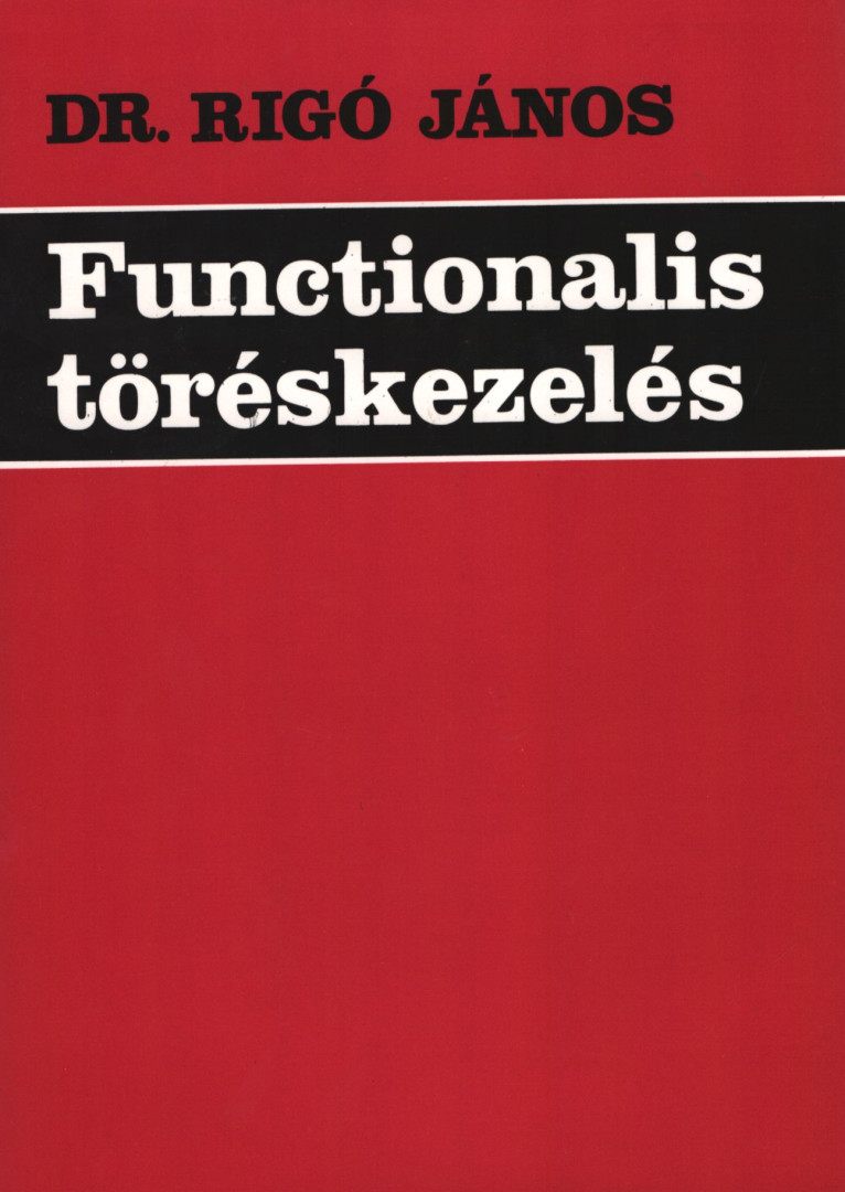 Dr. Rigó János - Functionális töréskezelés (dedikált) [antikvár]