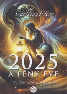 Schilling Péter - 2025 - A fény éve [antikvár]