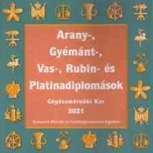 Sallai Katalin - Arany-, gyémánt-, vas-, rubin- és platinadiplomások - Gépészmérnöki kar 2021 [antikvár]